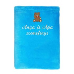   "Anya, apa szemefénye" felirattal hímzett gyerek pléd + maci, türkizkék
