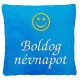 „Boldog névnapot” felirattal + smile-val hímzett párna, türkizkék – hímzett névnapi ajándék párna