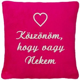   "Köszönöm, hogy vagy Nekem" felirattal + szívvel hímzett párna, pink