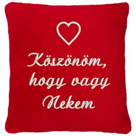   "Köszönöm, hogy vagy Nekem" felirattal + szívvel hímzett párna, piros