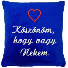   "Köszönöm, hogy vagy Nekem" felirattal + szívvel hímzett párna, királykék