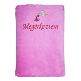   "Megérkeztem" felirattal hímzett gyerek pléd + gólya, rózsaszín
