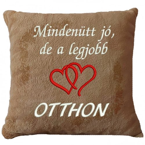 "Mindenütt jó, de a legjobb otthon" felirattal hímzett díszpárna + szív, mogyoró – hímzett ajándék díszpárna
