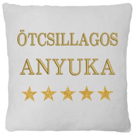   "Ötcsillagos Anyuka" felirattal + csillagokkal hímzett párna, fehér