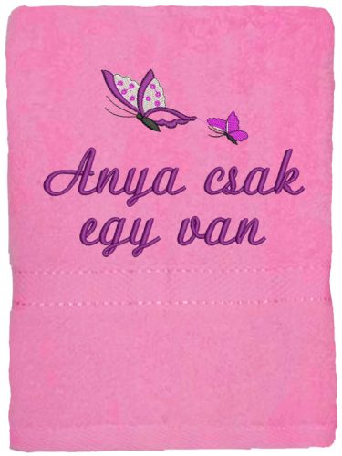 "Anya csak egy van" felirattal + pillangókkal hímzett törölköző, rózsaszín
