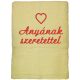 "Anyának szeretettel" felirattal + szívvel hímzett törölköző, krém