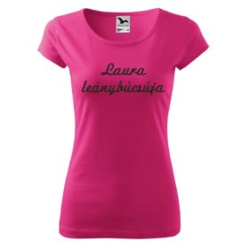 Feliratos hímzett női póló, pink XS – lánybúcsúra  egyedi ajándék