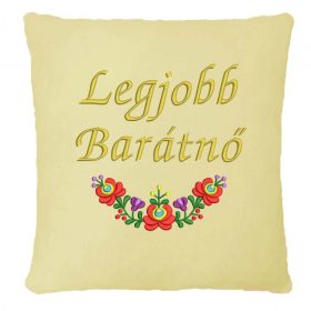   "Legjobb Barátnő" felirattal + matyó mintával hímzett párna, krém
