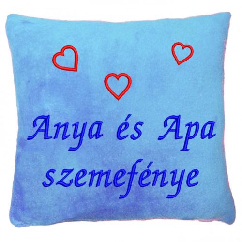 "Anya és apa szemefénye" felirattal + szívekkel hímzett párna, világoskék - ajándékötlet