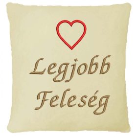   "Legjobb Feleség" felirattal + szívvel hímzett párna, krém