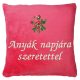"Anyák napjára szeretettel" felirattal + rózsával hímzett párna, lazac