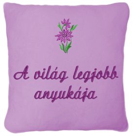   "A világ legjobb anyukája" felirattal + gyopárral hímzett párna, lila