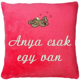   "Anya csak egy van" felirattal + kutyussal hímzett párna, lazac