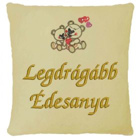   "Legdrágább Édesanya" felirattal + ölelő macikkal hímzett párna, krém