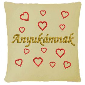   "Anyukámnak" felirattal + szívekkel hímzett párna, krém