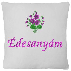   "Édesanyám" felirattal + ibolyával hímzett párna, fehér