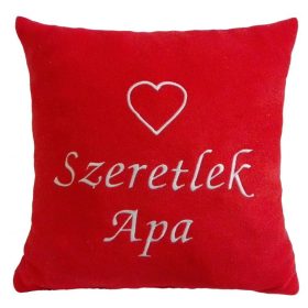   "Szeretlek Apa" felirattal + szívvel hímzett párna, piros