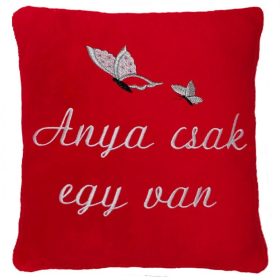   "Anya csak egy van" felirattal + pillangóval hímzett párna, piros
