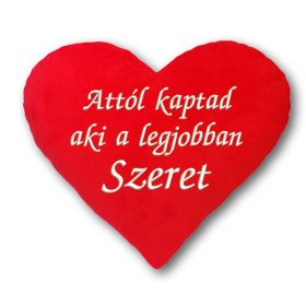 Hímzett „Attól kaptad aki a legjobban szeret” feliratú szíves párna, romantikus ajándék