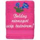 Hímzett törölköző 2-3 szavas felirattal + mintával, PINK